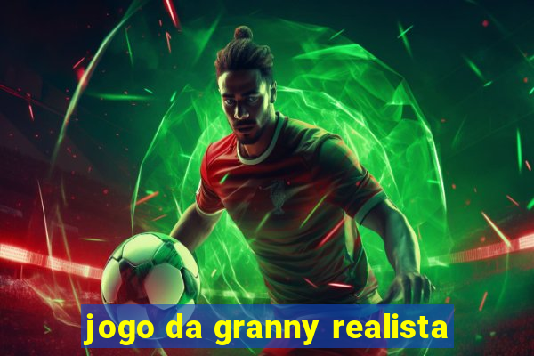 jogo da granny realista